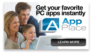 Get your favorite PC apps instantly at Toshiba App Place »